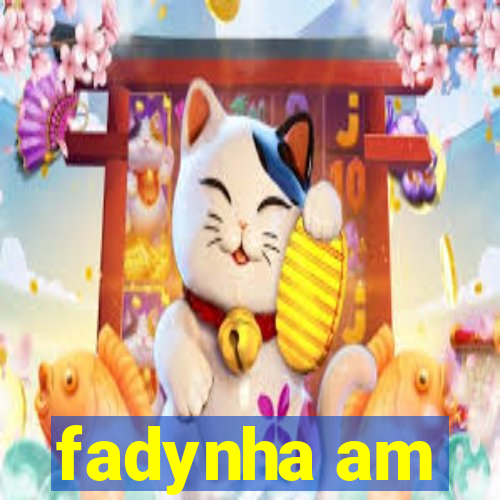 fadynha am